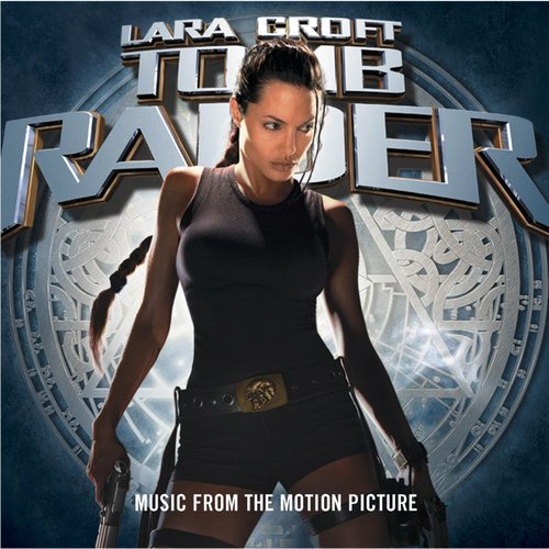 Lara Croft: Tomb Raider: Music From the Motion Picture