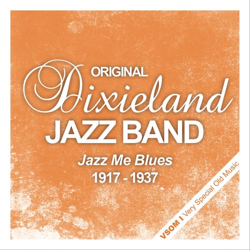 Jazz Me Blues (1917 - 1937)