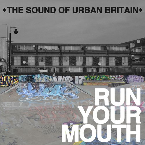 Run Your Mouth (The Sound of Urban Britain)