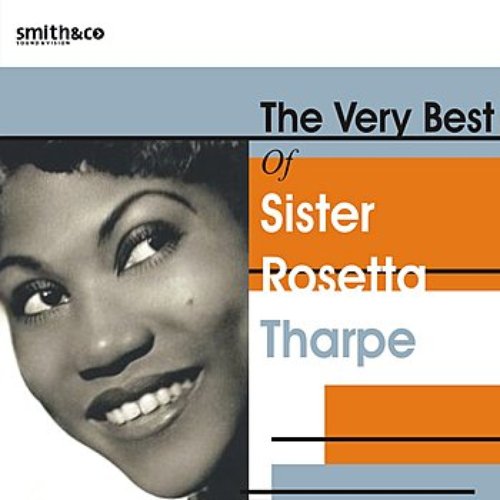 The Very Best of Sister Rosetta Tharpe