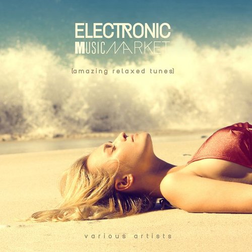 Electronic Music Market (Amazing Relaxed Tunes)