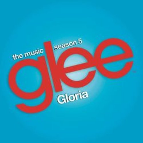 Gloria (Glee Cast Version) (feat. Adam Lambert)