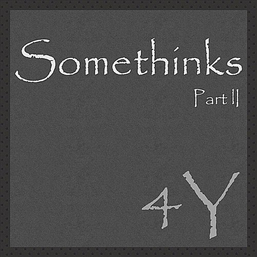 Somethinks Part 2