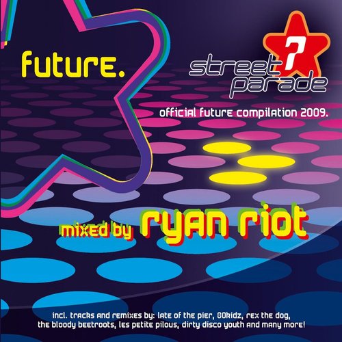 Street Parade 2009 - Future (Mixed By Ryan Riot)