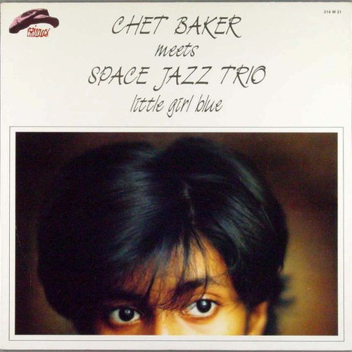 Chet Baker Meets Space Jazz Trio - Little Girl Blue