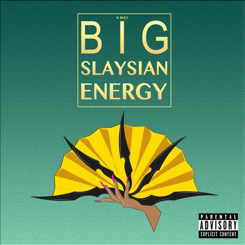 Big Slaysian Energy