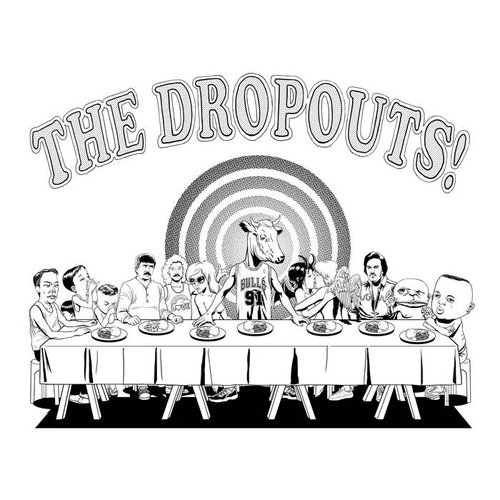 The Dropouts!