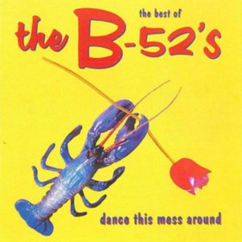 The Best Of The B-52's - Dance This Mess Around