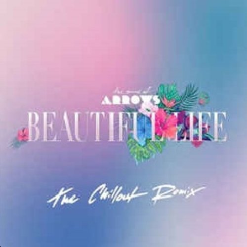 Beautiful Life (The Chillout Remix)