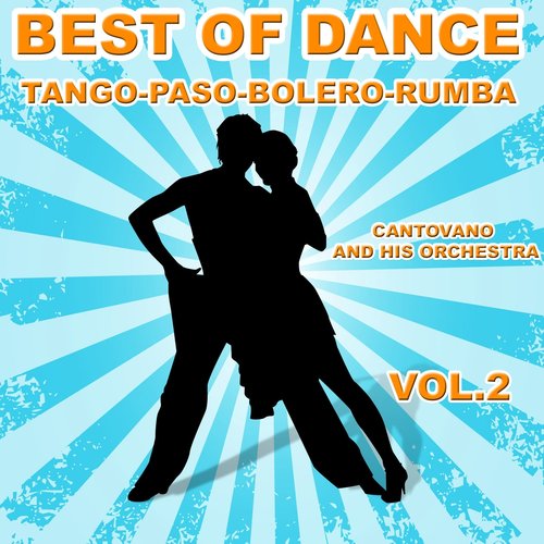 Best of Dance Tango, Paso, Bolero, Rumba, Vol. 2
