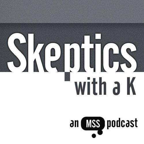 Skeptics with a K