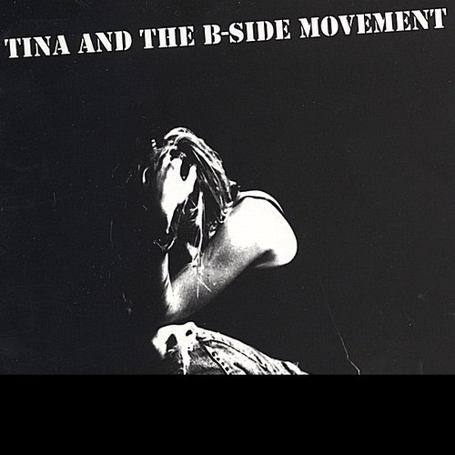 Tina and the B-Side Movement
