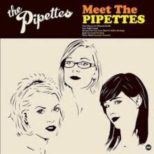 Meet the Pipettes