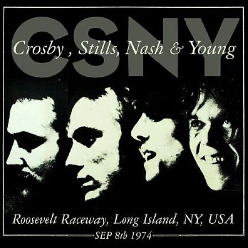 Roosevelt Raceway, Long Island, NY, USA Sep 8th 1974 (Live FM Radio Concert Remastered In Superb Fidelity) — Crosby, Stills, Nash & Young | Last.fm