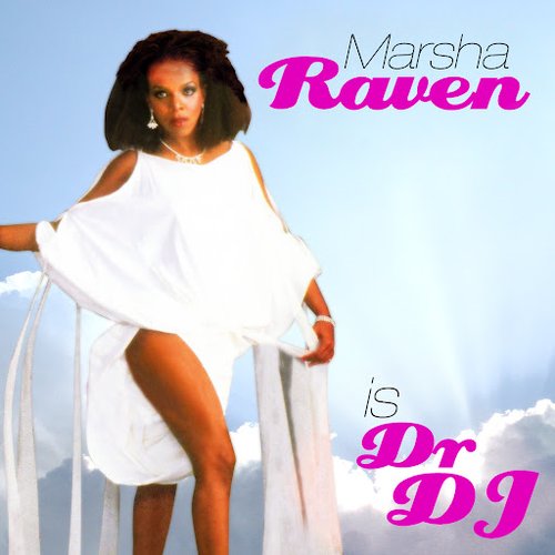 Marsha Raven is Dr.DJ