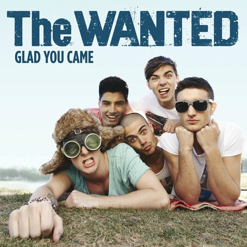 Glad You Came — The Wanted | Last.fm