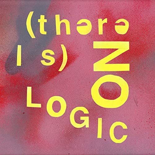 (There Is) No Logic - Single