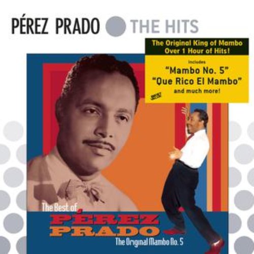 The Best Of Perez Prado: The Original Mambo #5 — Pérez Prado | Last.fm