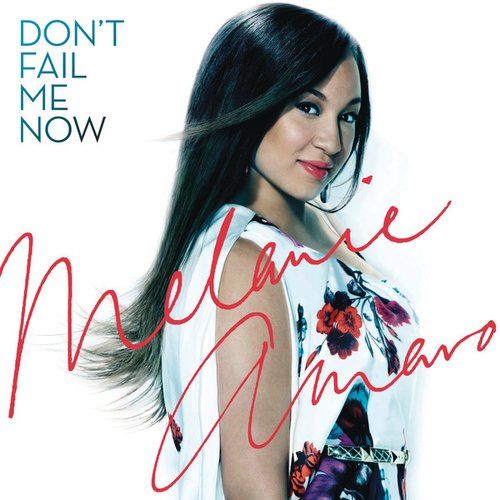 Don't Fail Me Now / Love Me Now