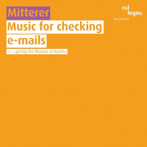 Music for Checking E-mails ("... Giving the Illusion of Depth")