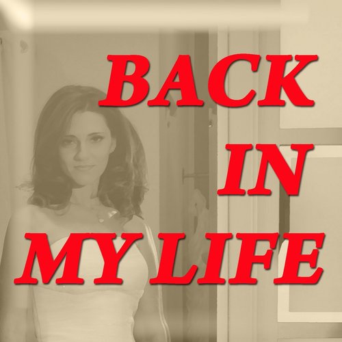 Back in My Life