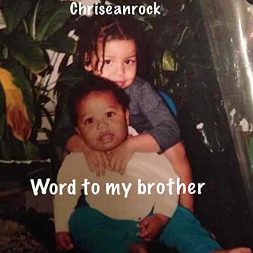 Word To My Brother