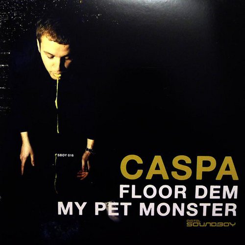 Floor Dem/My Pet Monster