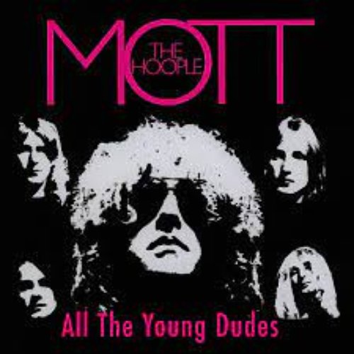 The Hoople / All the Young Dudes / Mott