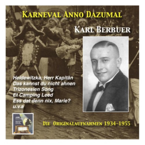 Karneval Anno dazumal: Heidewitzka, Herr Kapitän – Karl Berbuer (Original Recordings 1934-1955)