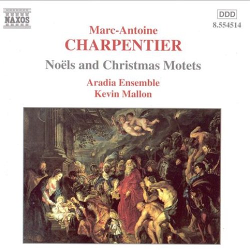 Charpentier, M.-A.: Noels and Christmas Motets, Vol. 1