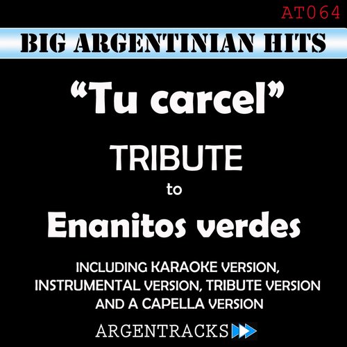 Tu Carcel - Tribute To los Enanitos Verdes