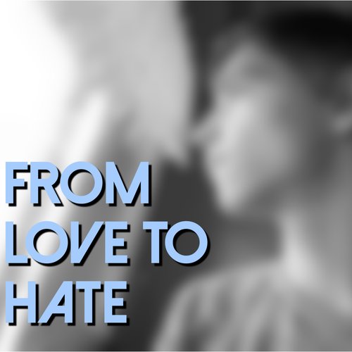 From Love to Hate - Single