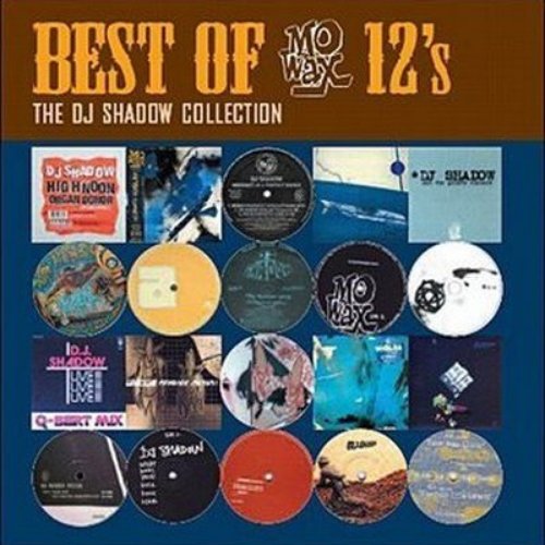 Best Of Mo Wax 12's: The DJ Shadow Collection — DJ Shadow | Last.fm