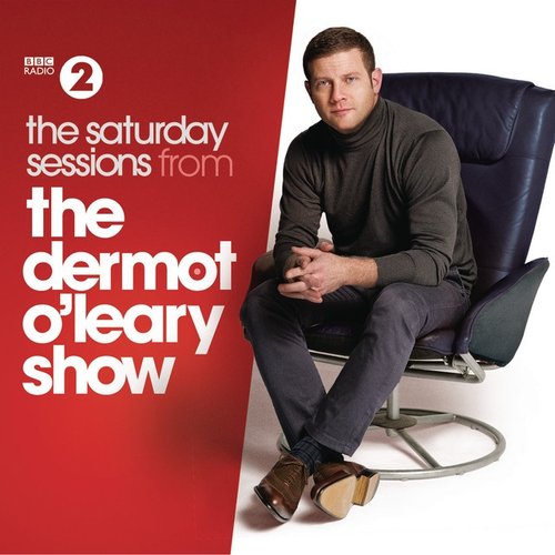 The Saturday Sessions from The Dermot O'Leary Show