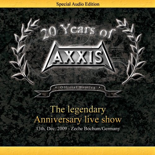 20 Years Of Axxis (Official Bootleg) The Legendary Anniversary Live Show