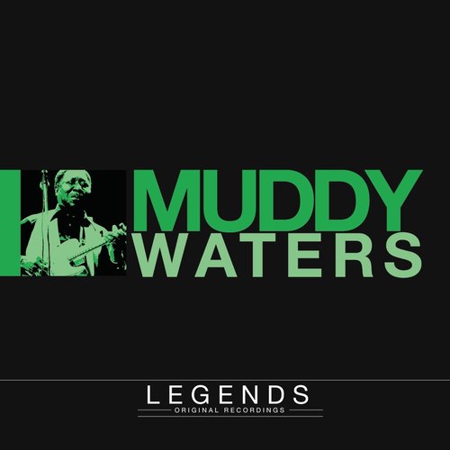 Legends - Muddy Waters