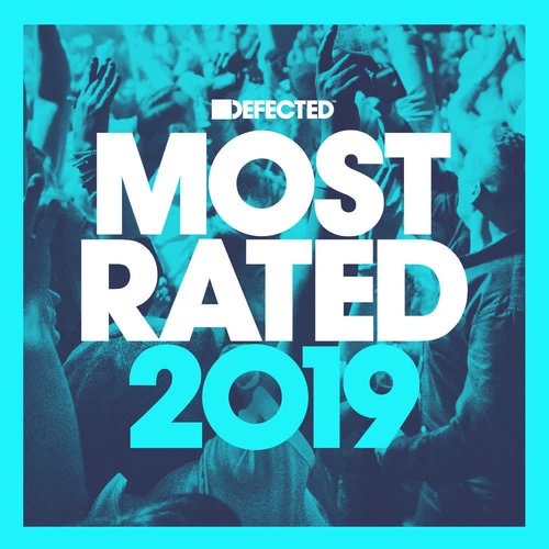 Defected Presents Most Rated 2019 (Mixed)
