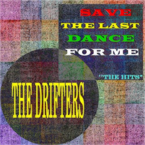 Save the Last Dance for Me: The Hits (45 Songs - Digital Remastered)