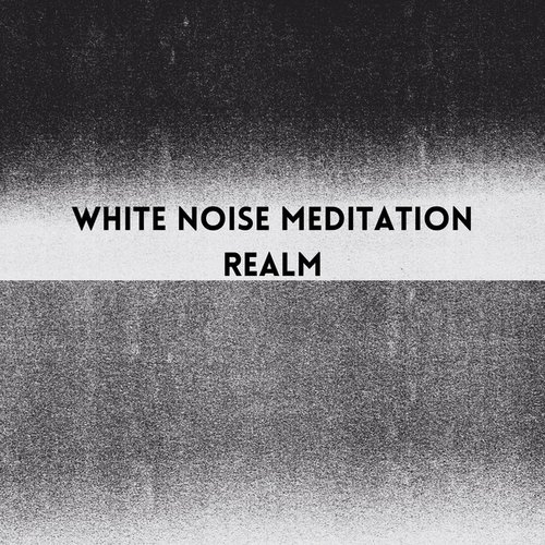 White Noise Meditation Realm