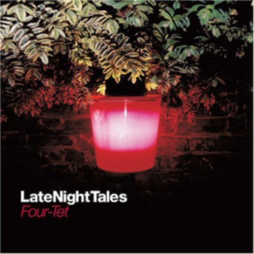 Late Night Tales (Four Tet)