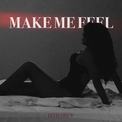 Make Me Feel - Single