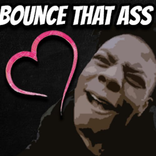 Bounce That A$$