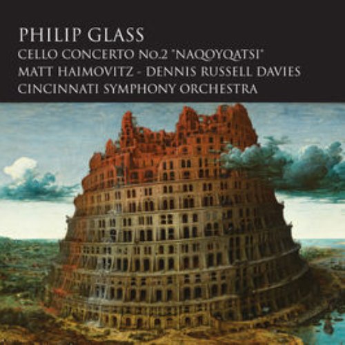 Philip Glass: Cello Concerto No. 2 "Naqoyqatsi"