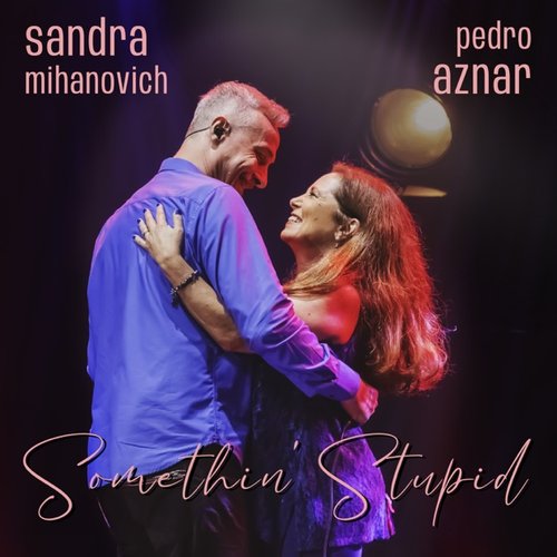 Somethin' stupid (En vivo) [feat. Pedro Aznar] - Single