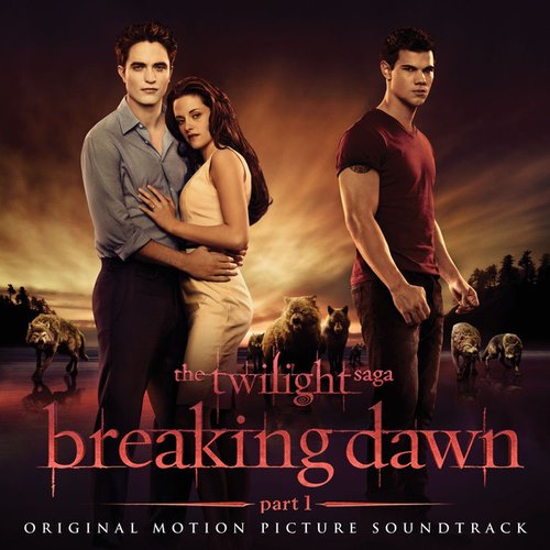 The Twilight Saga: Breaking Dawn - Part 1 (Original Motion Picture Soundtrack)