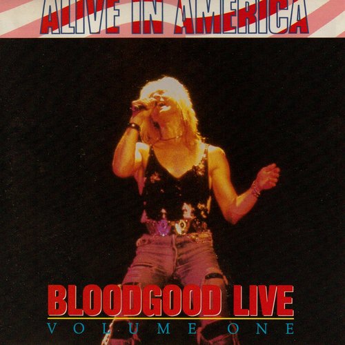 Alive In America: Bloodgood Live Volume One