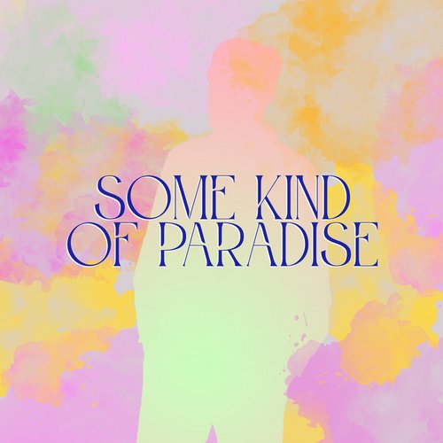 Some Kind Of Paradise