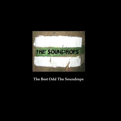 The Best Odd The Soundrops