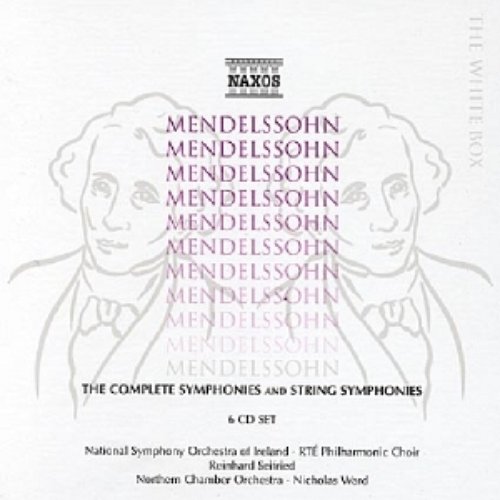 MENDELSSOHN: Complete Symphonies and String Symphonies