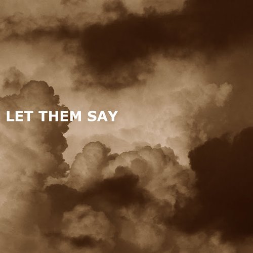 Let them say